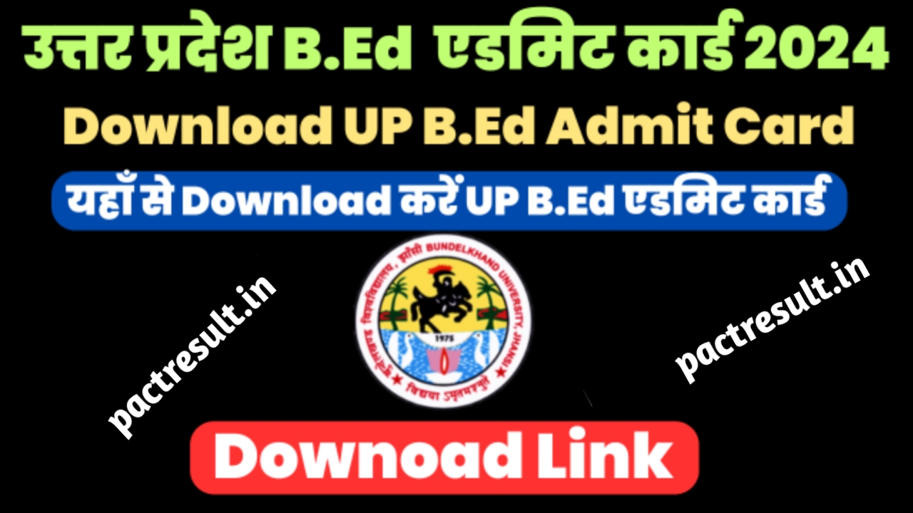 UP B.Ed. Admit Card Check Download 2024