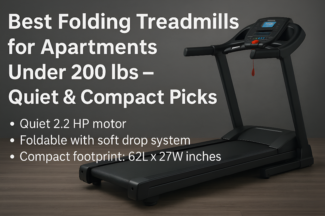 Best Folding Treadmills for Apartments Under 200 lbs – Quiet & Compact Picks (2025)